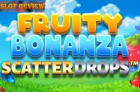 Fruity Bonanza Scatter Drops Slot Review